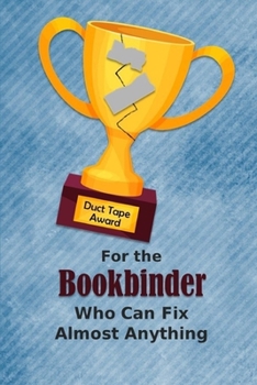 For the Bookbinder Who Can Fix Almost Anything Duct Tape Award: Employee Appreciation Journal and Gift Idea