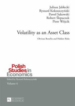 Paperback Volatility as an Asset Class: Obvious Benefits and Hidden Risks Book