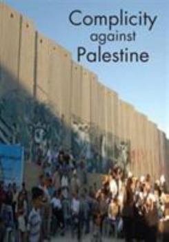 Paperback Complicity Against Palestine (Spokesman) Book