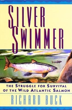 Hardcover Silver Swimmer: The Struggle for Survival of the Wild Atlantic Salmon Book