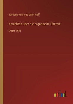 Paperback Ansichten über die organische Chemie: Erster Theil [German] Book