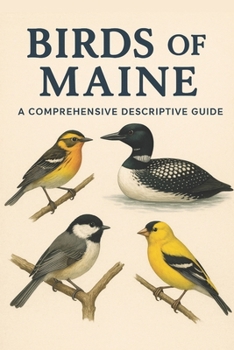 Paperback Birds of Maine: A Comprehensive Descriptive Guide Book