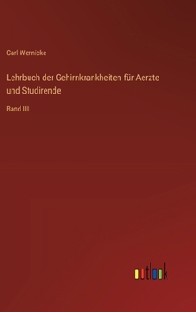 Hardcover Lehrbuch der Gehirnkrankheiten für Aerzte und Studirende: Band III [German] Book