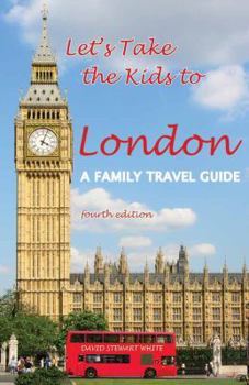 Paperback Let's Take the Kids to London: A Family Travel Guide Book