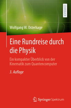 Paperback Eine Rundreise Durch Die Physik: Ein Kompakter Überblick Von Der Kinematik Zum Quantencomputer [German] Book