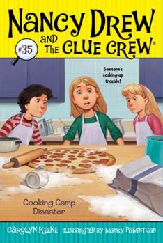 Cooking Camp Disaster - Book #35 of the Nancy Drew and the Clue Crew