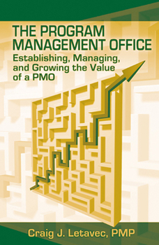 Hardcover The Program Management Office: Establishing, Managing and Growing the Value of a Pmo Book