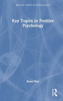 Hardcover Key Topics in Positive Psychology Book