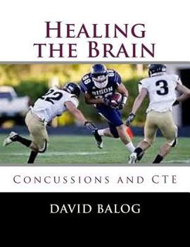 Paperback Healing the Brain: Concussions and CTE Book