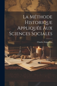 Paperback La méthode Historique Appliquée Aux Sciences Sociales [French] Book