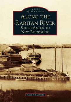 Paperback Along the Raritan River: South Amboy to New Brunswick Book