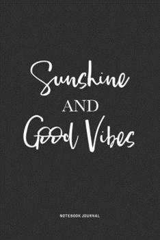 Paperback Sunshine And Good Vibes: A 6x9 Inch Journal Notebook Diary With A Bold Text Font Slogan On A Matte Cover and 120 Blank Lined Pages Makes A Grea Book