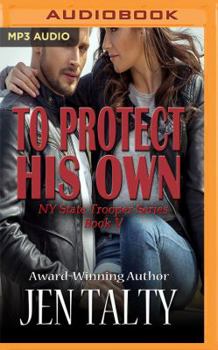 To Protect His Own - Book #5 of the NY State Trooper