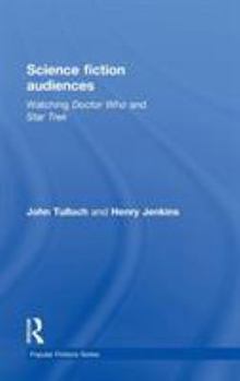Hardcover Science Fiction Audiences: Watching Star Trek and Doctor Who Book