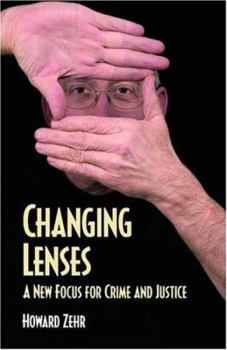 Paperback Changing Lenses: A New Focus for Crime and Justice Book