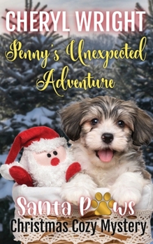Penny's Unexpected Adventure (Santa Paws Christmas Cozy Mystery)