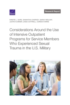 Paperback Considerations Around the Use of Intensive Outpatient Programs for Service Members Who Experienced Sexual Trauma in the U.S. Military Book