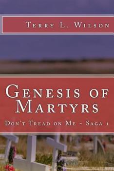 Genesis of Martyrs: Don't Tread on Me ~ Saga 1