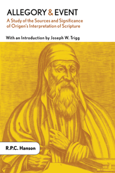 Paperback Allegory and Event: A Study of the Sources and Significance of Origen's Interpretation of Scripture Book