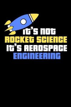 Paperback It's Not Rocket Science It's Aerospace Engineering: 120 Pages I 6x9 I Graph Paper 4x4 I Funny Science, Space & Galaxy Gift I Moon & Planet Book
