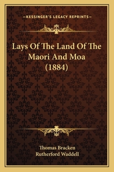 Paperback Lays Of The Land Of The Maori And Moa (1884) Book