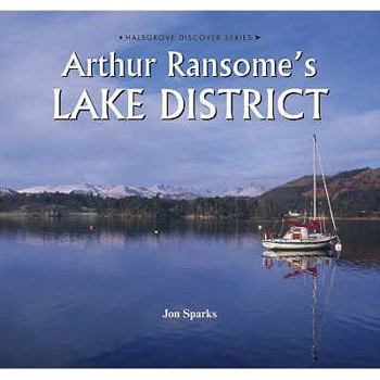 Hardcover Arthur Ransome's Lake District. Jon Sparks Book
