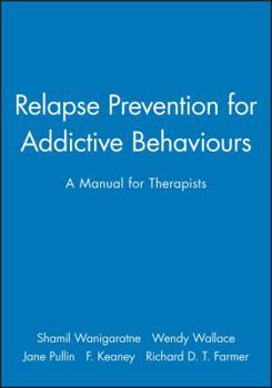 Paperback Relapse Prevention for Addictive Behaviours: A Manual for Therapists Book