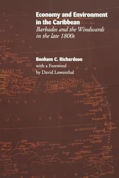 Paperback Economy and Environment in the Caribbean: Barbados and the Windwards in the Late 1800s Book