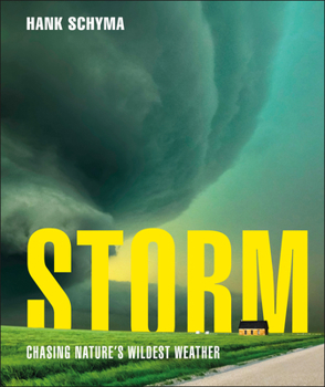 Hardcover Storm: Chasing Nature's Wildest Weather Book