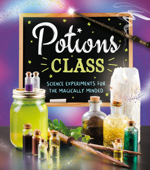 Paperback Potions Class: Science Experiments for the Magically Minded Book