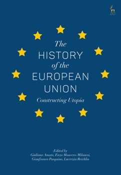 Hardcover The History of the European Union: Constructing Utopia Book