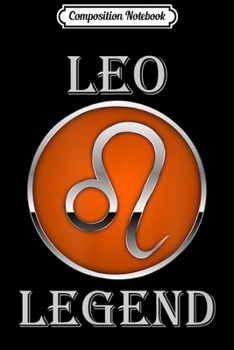 Composition Notebook: Leo Star Sign Leo Legend Zodiac Astrology Gift  Journal/Notebook Blank Lined Ruled 6x9 100 Pages
