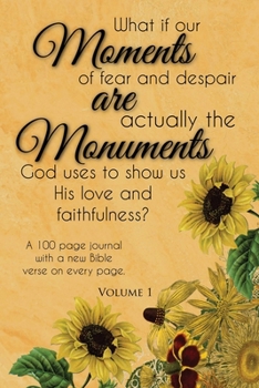 Moments are Monuments, Vol 1. (Sunflowers)
