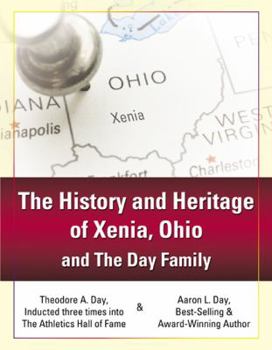 Paperback The History and Heritage of Xenia, Ohio and the Day Family Book