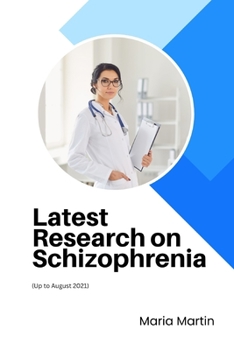 Paperback Latest Research on Schizophrenia: (up to August 2021) Book