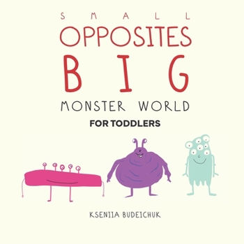 Paperback Small Opposites Big: For toddlers Book