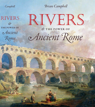 Rivers and the Power of Ancient Rome - Book  of the Studies in the History of Greece and Rome