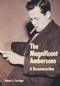 Hardcover The Magnificent Ambersons: A Reconstruction Book