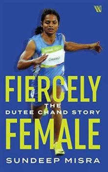 Paperback Fiercely Female: The Dutee Chand Story Book