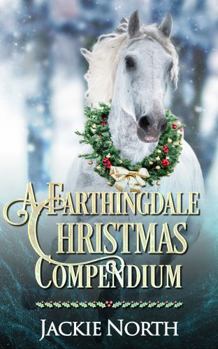 Paperback A Farthingdale Christmas Compendium (Farthingdale Ranch) Book