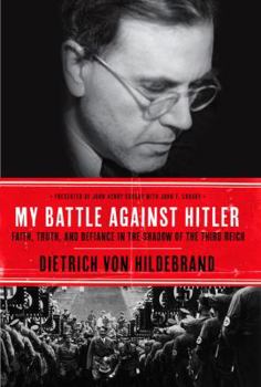 Hardcover My Battle Against Hitler: Faith, Truth, and Defiance in the Shadow of the Third Reich Book