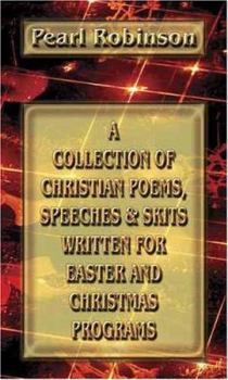 Paperback A Collection of Christian Poems, Speeches & Skits Written for Easter and Christmas Programs Book