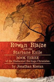 Rowan Blaize and the Starbane Exile - Book #3 of the Enchanted Heritage Chronicles