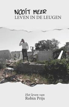 Paperback Nooit meer leven in de leugen: Het leven van Robin Prijs [Dutch] Book