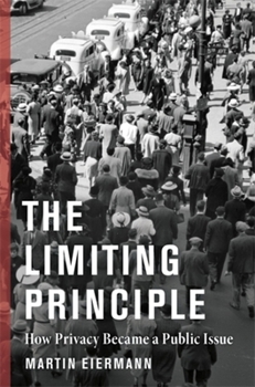 Paperback The Limiting Principle: How Privacy Became a Public Issue Book