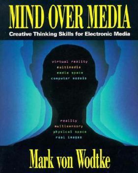 Paperback Mind over Media: Creative Thinking Skills for Electronic Media Book