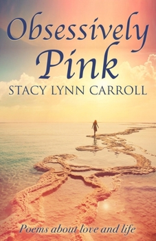 Paperback Obsessively Pink: Poems about love and life Book