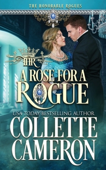 Paperback A Rose for a Rogue: A Second Chance Redeemable Rogue and Wallflower Regency Romance Book