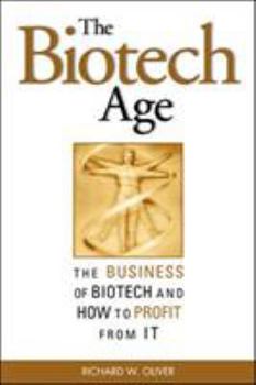 Paperback The Biotech Age: The Business of Biotech and How to Profit from It Book