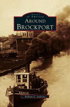 Around Brockport (Images of America: New York) - Book  of the Images of America: New York